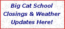 Big Cat School Closings & Weather Updates